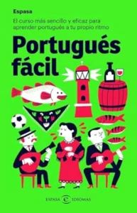 Portugués fácil: El curso más sencillo y eficaz para aprender portugués a tu propio ritmo (Espasa Idiomas)